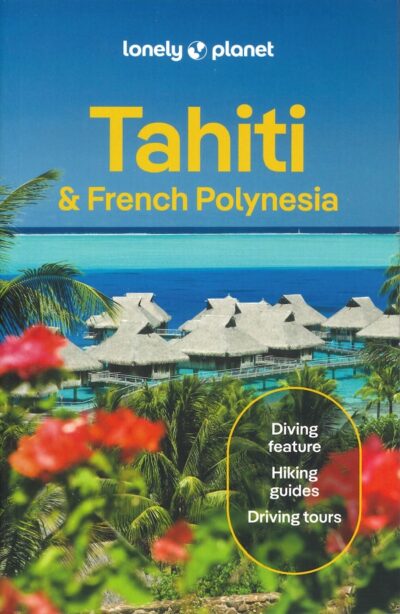LONELY PLANET - TAHITI & FRENCH POLYNESIA