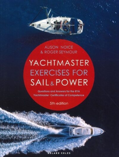 YACHTMASTER EXERCISES FOR SAIL & POWER