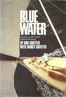 BLUE WATER: A GUIDE TO SELF-RELIANT SAILBOAT CRUISING