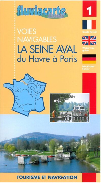 INLAND WATERWAYS OF FRANCE: THE SEINE FROM LE HAVRE TO PARIS