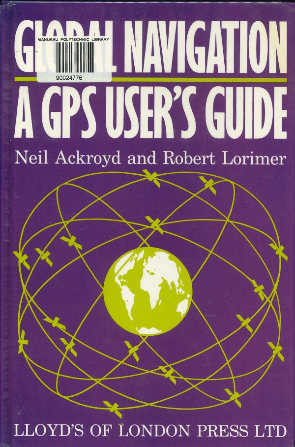 GLOBAL NAVIGATION A GPS USER'S GUIDE