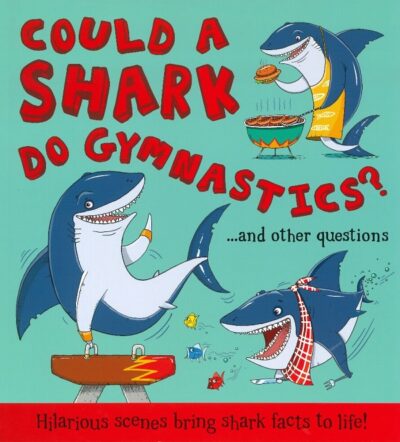 COULD A SHARK DO GYMNASTICS?