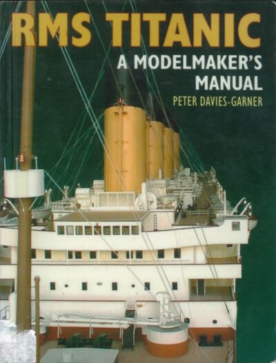 RMS TITANIC - A MODELMAKER'S MANUAL