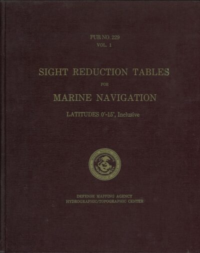 SIGHT REDUCTION TABLES FOR MARINE NAVIGATION LATITUDES 0-15, INCLUSIVE VOL.1